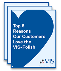 6 Reasons Our Customers Love the VIS-Polish
